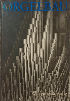 Wolfgang Adelung - Einführung in den Orgelbau