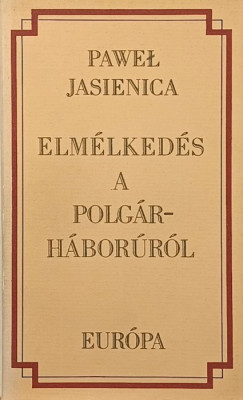 Pawel Jasienica - Elmlkeds a polgrhborrl