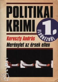 Kereszty Andrs - Mernylet az rsek ellen