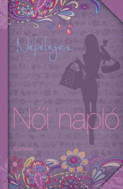 Porkoláb Eszter   (Szerk.) - Nefelejcs - Női napló