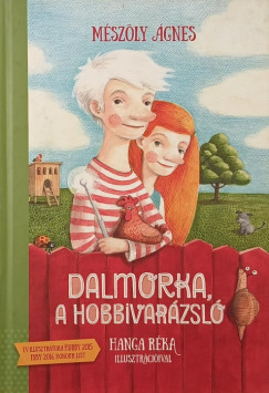 M�sz�ly �gnes - Dalmorka, a hobbivar�zsl�