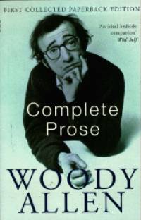 Woody Allen - Complete Prose