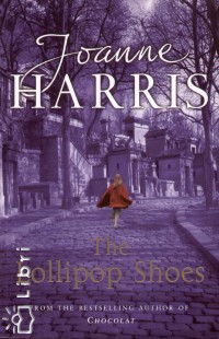 Joanne Harris - The Lollipop Shoes