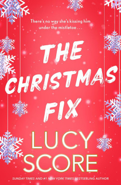 Lucy Score - The Christmas Fix