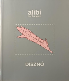 Karsai Bla   (Szerk.) - Mrton Lszl   (Szerk.) - Nagy Gabriella   (Szerk.) - Torma Tams   (Szerk.) - Alibi hat hnapra - Diszn