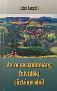 Kiss László - Az orvostudomány felvidéki történetéből