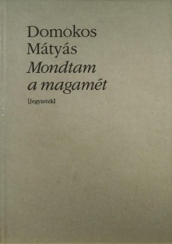 Domokos Mtys - Mondtam a magamt