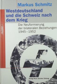 Markus Schmitz - Westdeutschland und die Schweiz nach dem Krieg
