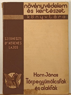 Horn János - Törpe- és alakfák nevelése és nyesése