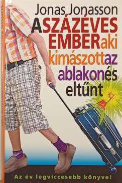 Jonas Jonasson - A szzves ember, aki kimszott az ablakon s eltnt