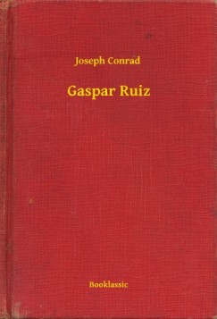 Joseph Conrad - Gaspar Ruiz