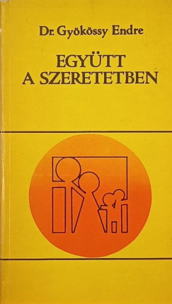 Gyökössy Endre - Együtt a szeretetben