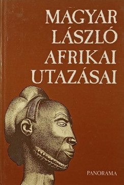 Véber Károly   (Szerk.) - Magyar László afrikai utazásai