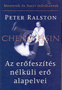 Peter Ralston - Az erfeszts nlkli er alapelvei