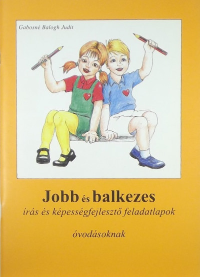 Gabosné Balogh Judit - Jobb- és balkezes írás és képességfejlesztõ feladatlapok óvódásoknak 1-2.