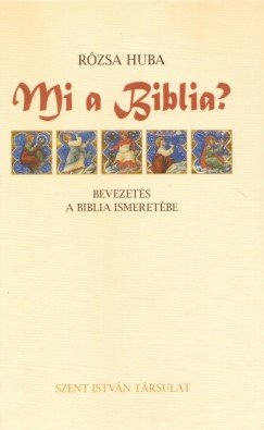 Rzsa Huba - Mi a Biblia?