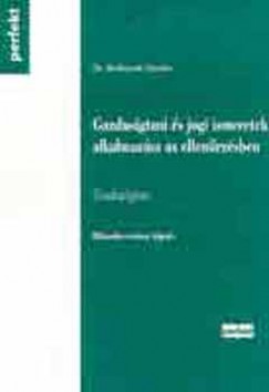 Dr. Juhász József - Dr. Tétényi Zoltán - Gazdaságtani és jogi ismeretek alkalmazása az ellenőrzésben