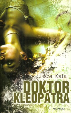 Tisza Kata - Doktor Kleoptra