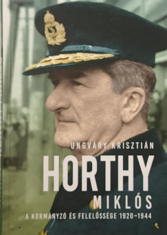 Ungváry Krisztián - Horthy Miklós
