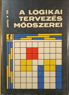 Janovics Sándor - Dr. Tóth Mihály - A logikai tervezés módszerei