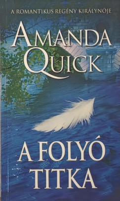 Amanda Quick - A folyó titka