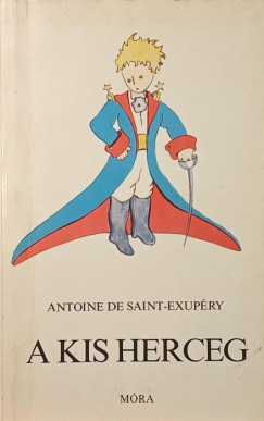 Antoine De Saint-Exup�ry - A kis herceg
