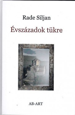 Rade Siljan - �vsz�zadok t�kre