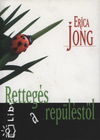 Erica Jong - Rettegs a replstl