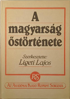 Ligeti Lajos   (Szerk.) - A magyarsg strtnete (reprint)