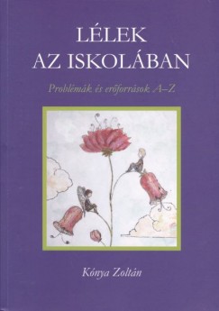 Knya Zoltn - Llek az iskolban