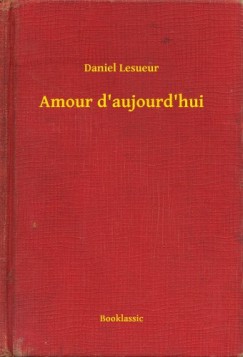 Daniel Lesueur - Amour d aujourd hui