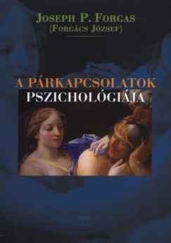 Forg�cs J�zsef - A p�rkapcsolatok pszichol�gi�ja