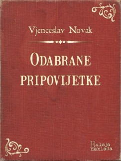 Vjenceslav Novak - Odabrane pripovijetke