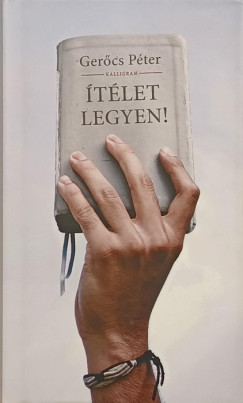 Ger�cs P�ter - �t�let legyen!