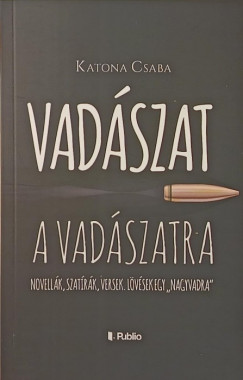 Katona Csaba - Vadszat a vadszatra