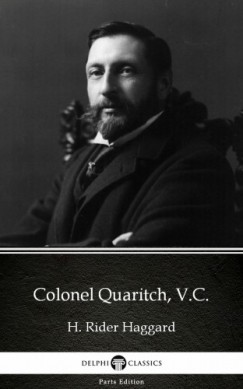 Henry Rider Haggard - Colonel Quaritch, V.C. by H. Rider Haggard - Delphi Classics (Illustrated)