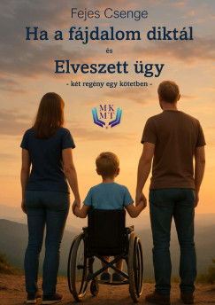 Fejes Csenge - Ha a fjdalom diktl s Elveszett gy