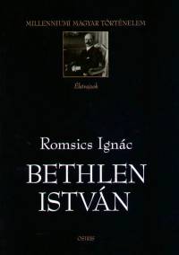 Romsics Ignc - Bethlen Istvn