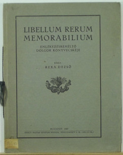 Rexa Dezs - Libellum rerum memorabilium - Emlkezetremlt dolgok knyvecskje