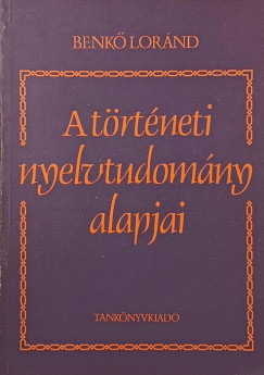 Benk� Lor�nd - A t�rt�neti nyelvtudom�ny alapjai