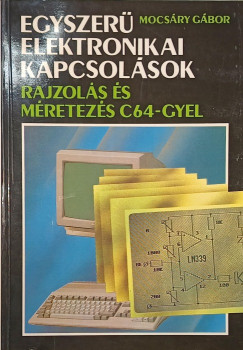 Mocsáry Gábor - Egyszerű elektronikai kapcsolások
