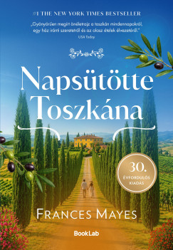 Frances Mayes - Napsütötte Toszkána