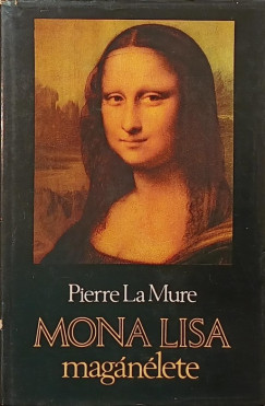Pierre La Mure - Mona Lisa magánélete