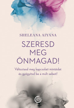 Sheleana Aiyana - Szeresd meg nmagad!