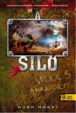 Hugh Howey - A Sil - Wool 5. - A hajtrtt - Kemnytbla