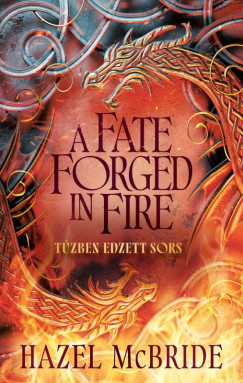 Hazel McBride - A Fate Forged in Fire - T�zben edzett sors