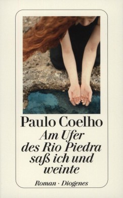 Paulo Coelho - Am Ufer des Rio Piedra sass ich und weinte