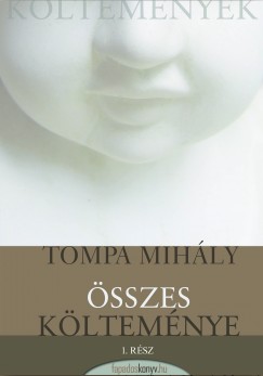 Tompa Mihly - Tompa Mihly sszes kltemnye I-II-III.