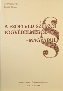 Gyertynfy Pter - Perjs Sndor - A szoftver szerzi jogvdelmrl - magyarul