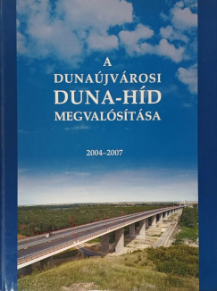 A duna�jv�rosi Duna-h�d megval�s�t�sa